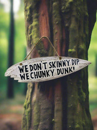 We Dont Skinny Dip... Surfboard Plaque
