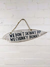 We Dont Skinny Dip... Surfboard Plaque