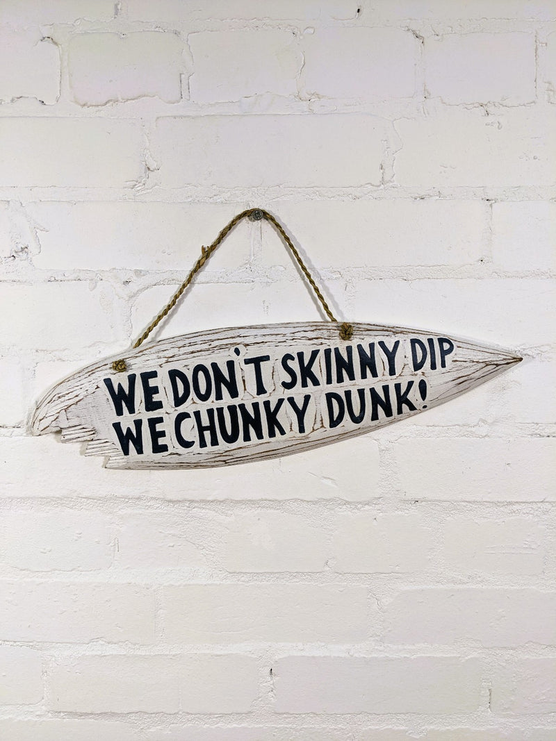 We Dont Skinny Dip... Surfboard Plaque