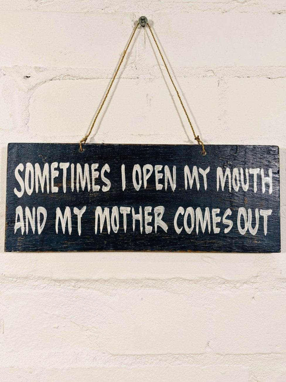 Wooden Sign Sometimes I Open My Mouth...
