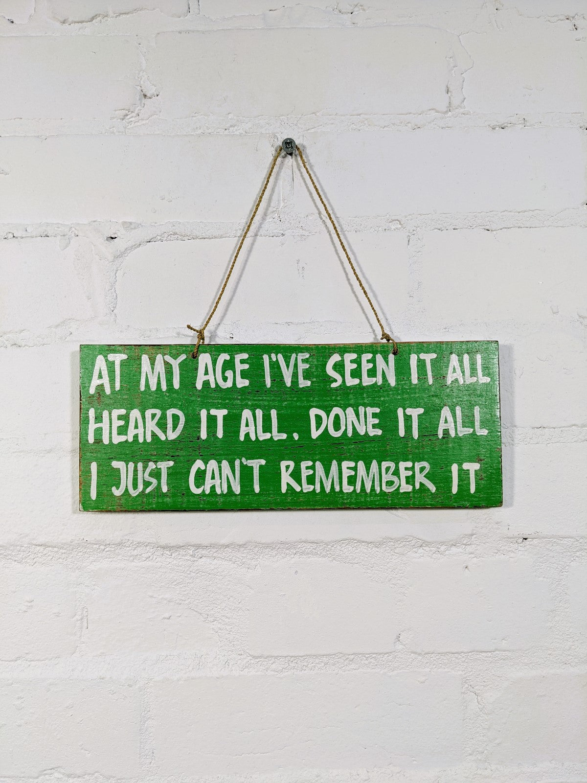 Wooden Sign At My Age...