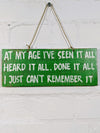 Wooden Sign At My Age...