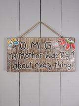 O.M.G. Mother Was Right... Wall Plaque
