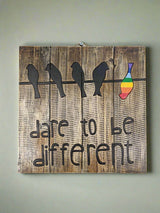 Dare to be Different Plaque
