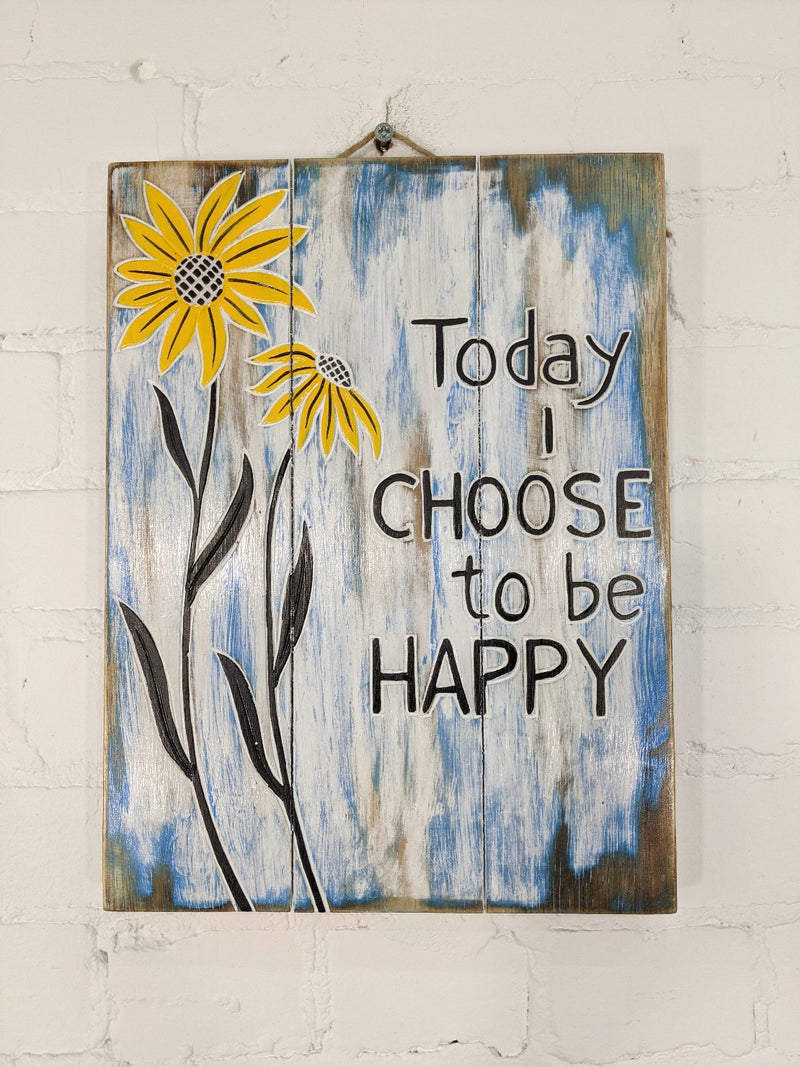 Today I Choose to be Happy Plaque