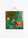 Smell The Flowers Square Wall Plaque