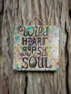 Wild Heart Gypsy Soul