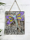 Follow Your Dreams Plaque