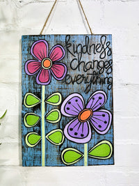 Kindness Changes Everything Plaque