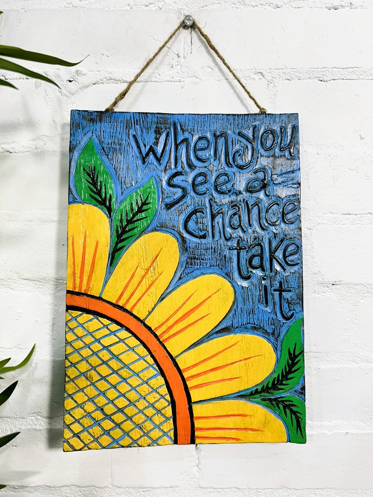 When You See A Chance Take It Plaque
