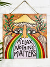 Relax Nothing Matters Plaque