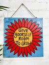 Give Yourself Room To Grow Plaque