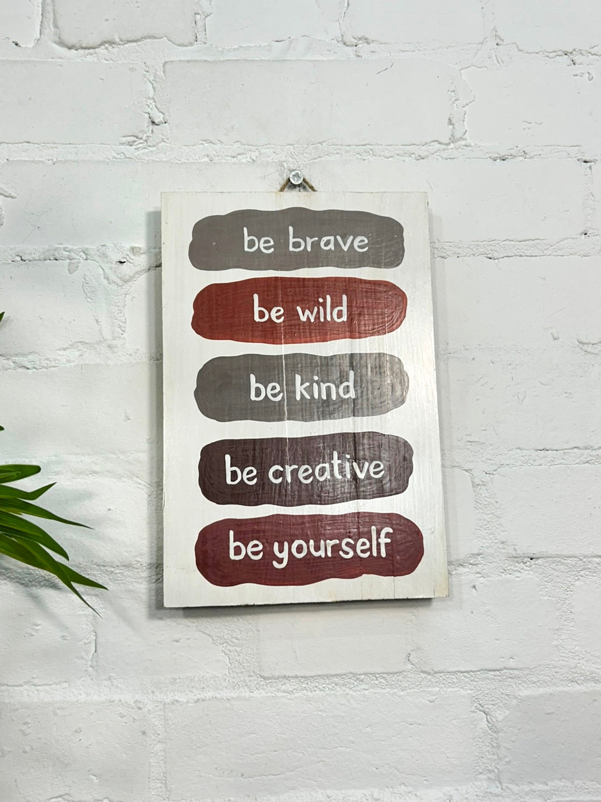 Be Brave Plaque