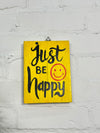 Just Be Happy Plaque