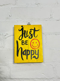 Just Be Happy Plaque