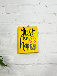 Just Be Happy Plaque