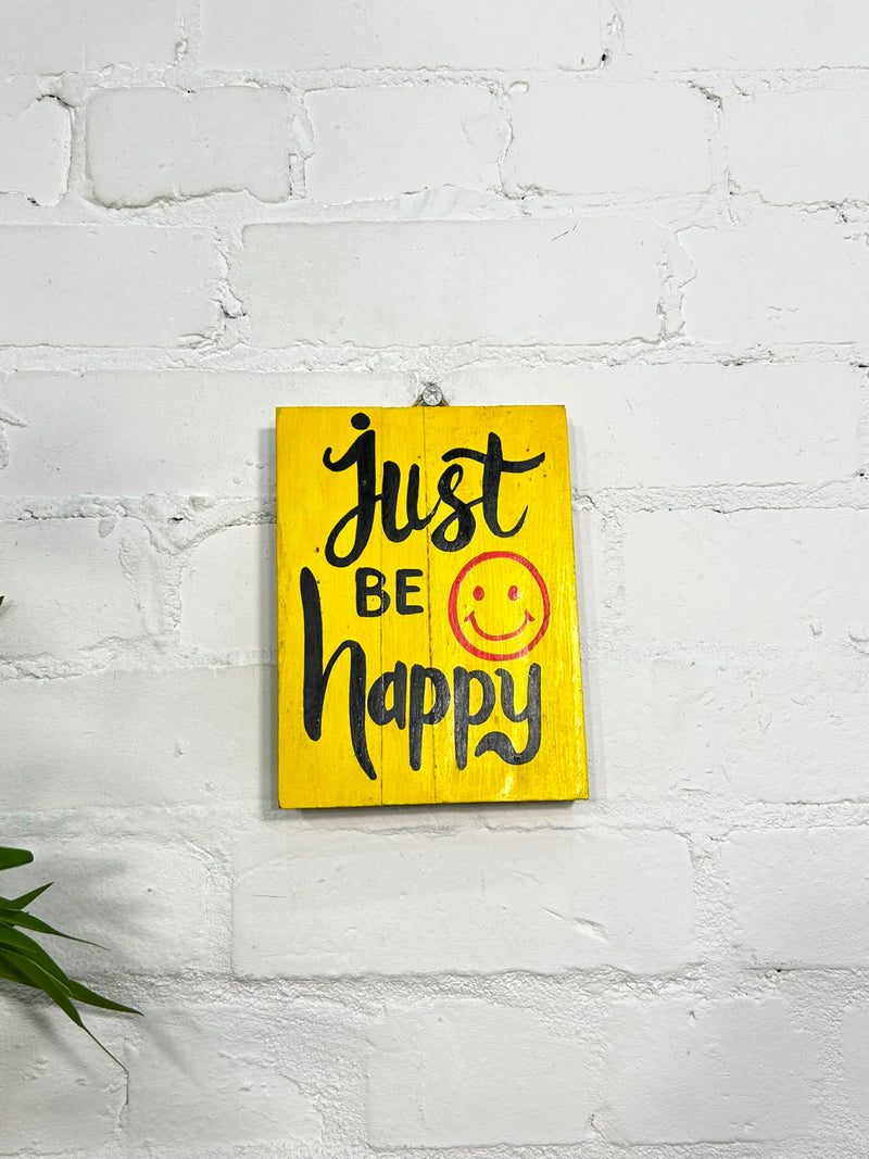 Just Be Happy Plaque