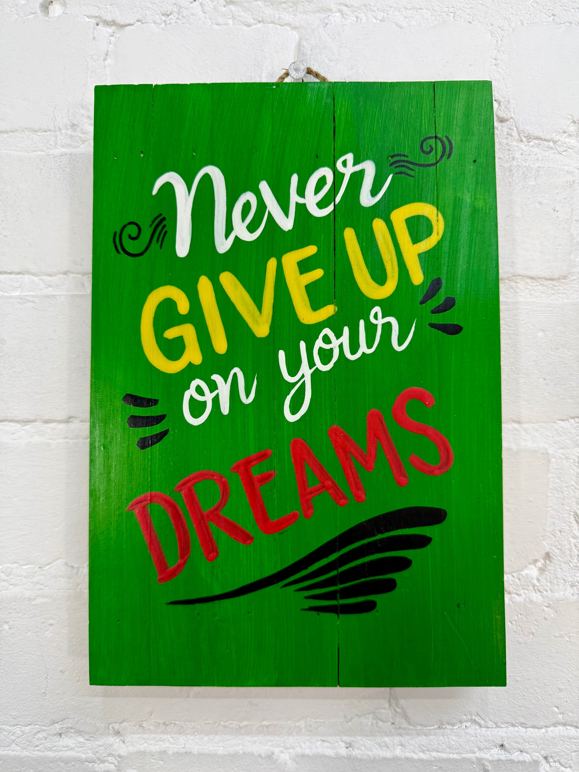Never Give Up On Your Dreams Plaque