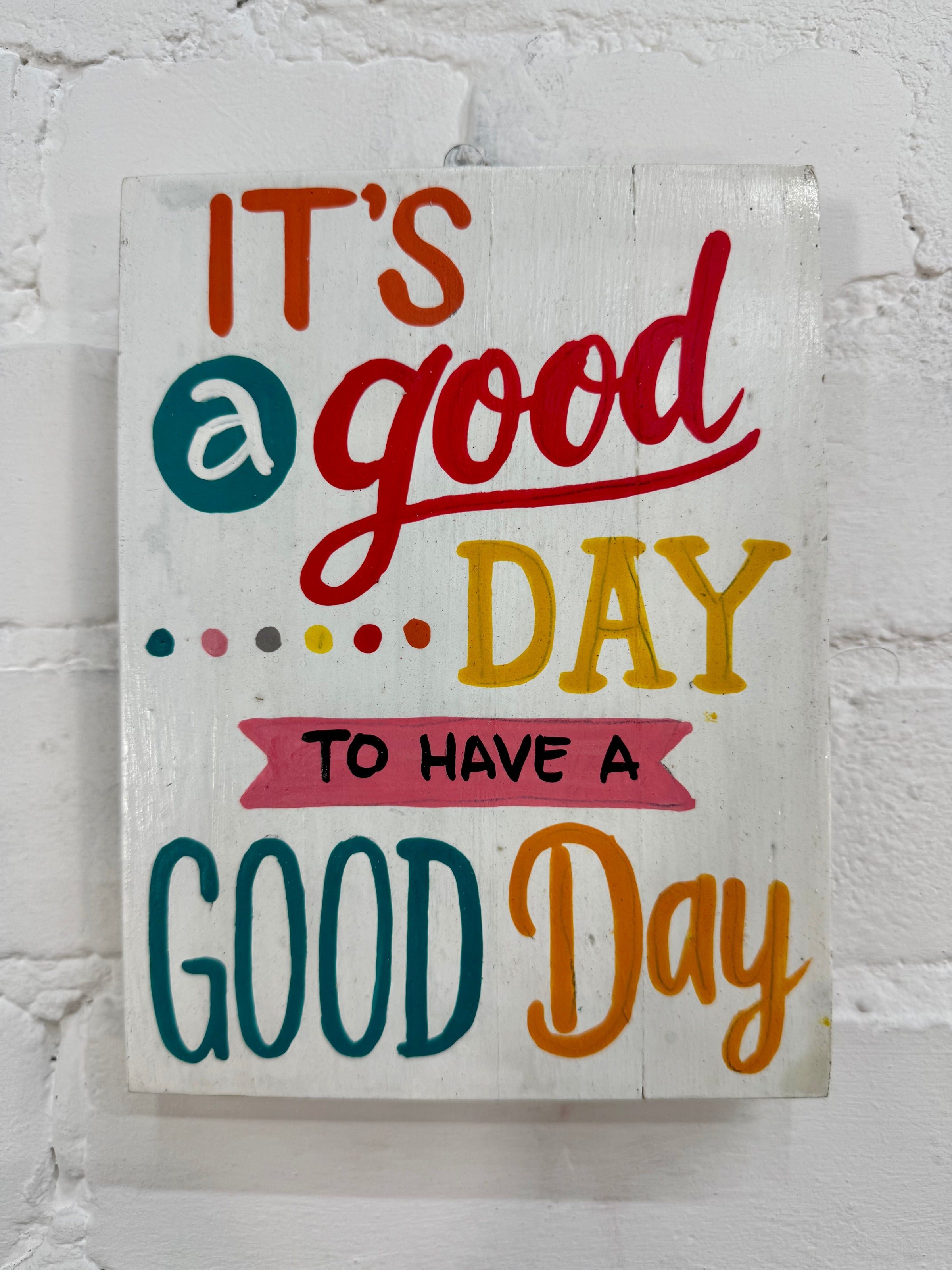 It’s a Good Day Plaque