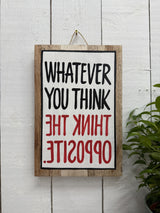 Painted 'Whatever You Think...' Plaque