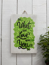 Painted 'Do What You Love...' Plaque